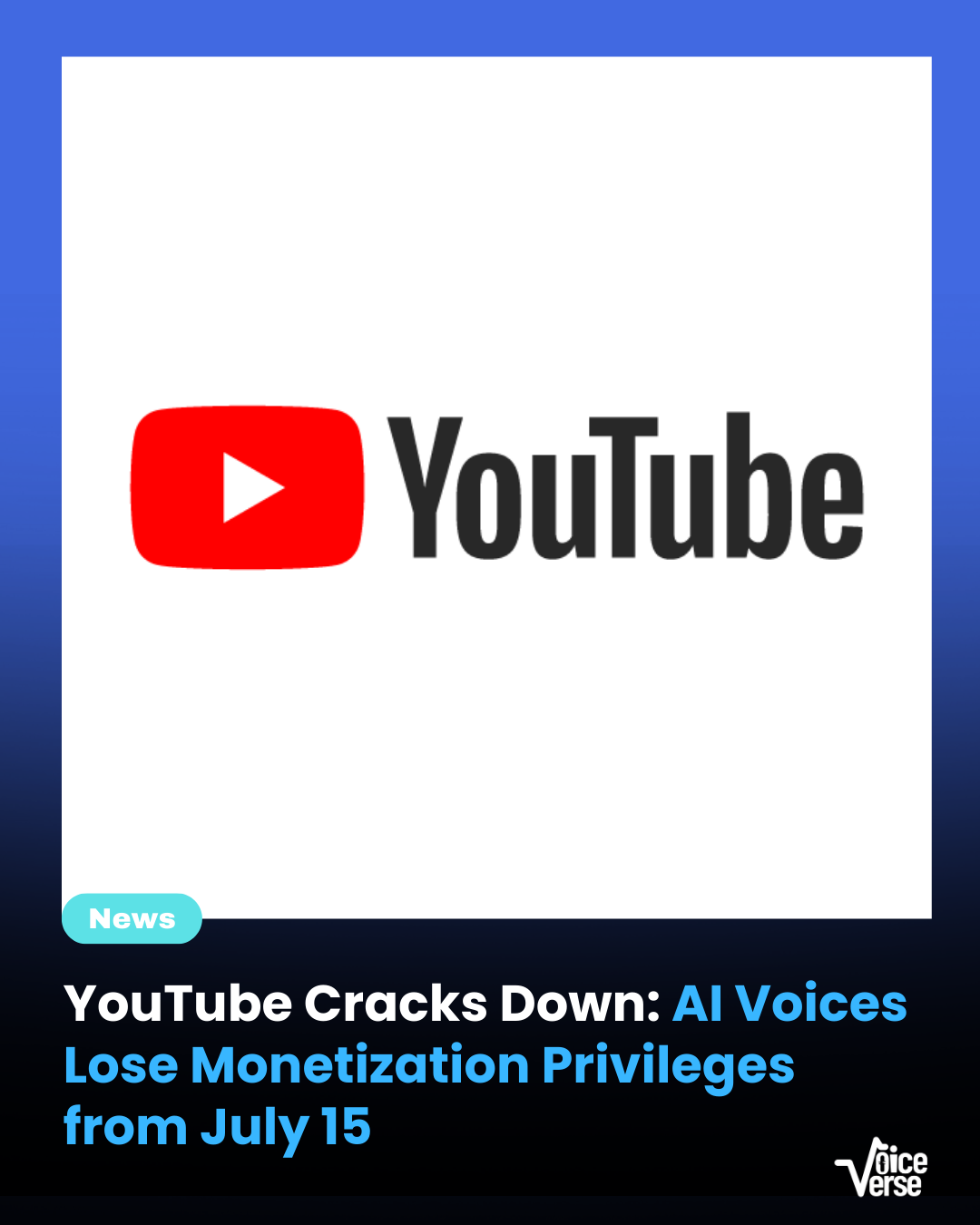 YouTube Cracks Down: AI Voices Lose Monetization Privileges from July 15